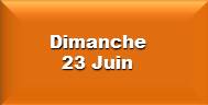 Dimanche 23 Juin