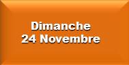 Dimanche 24 Novembre