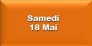 Samedi 18 Mai