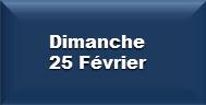 Dimanche 25 Février