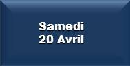 Samedi 20 Avril