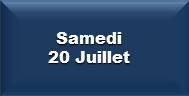 Samedi 20 Juillet