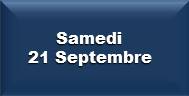 Samedi 21 Septembre 2024